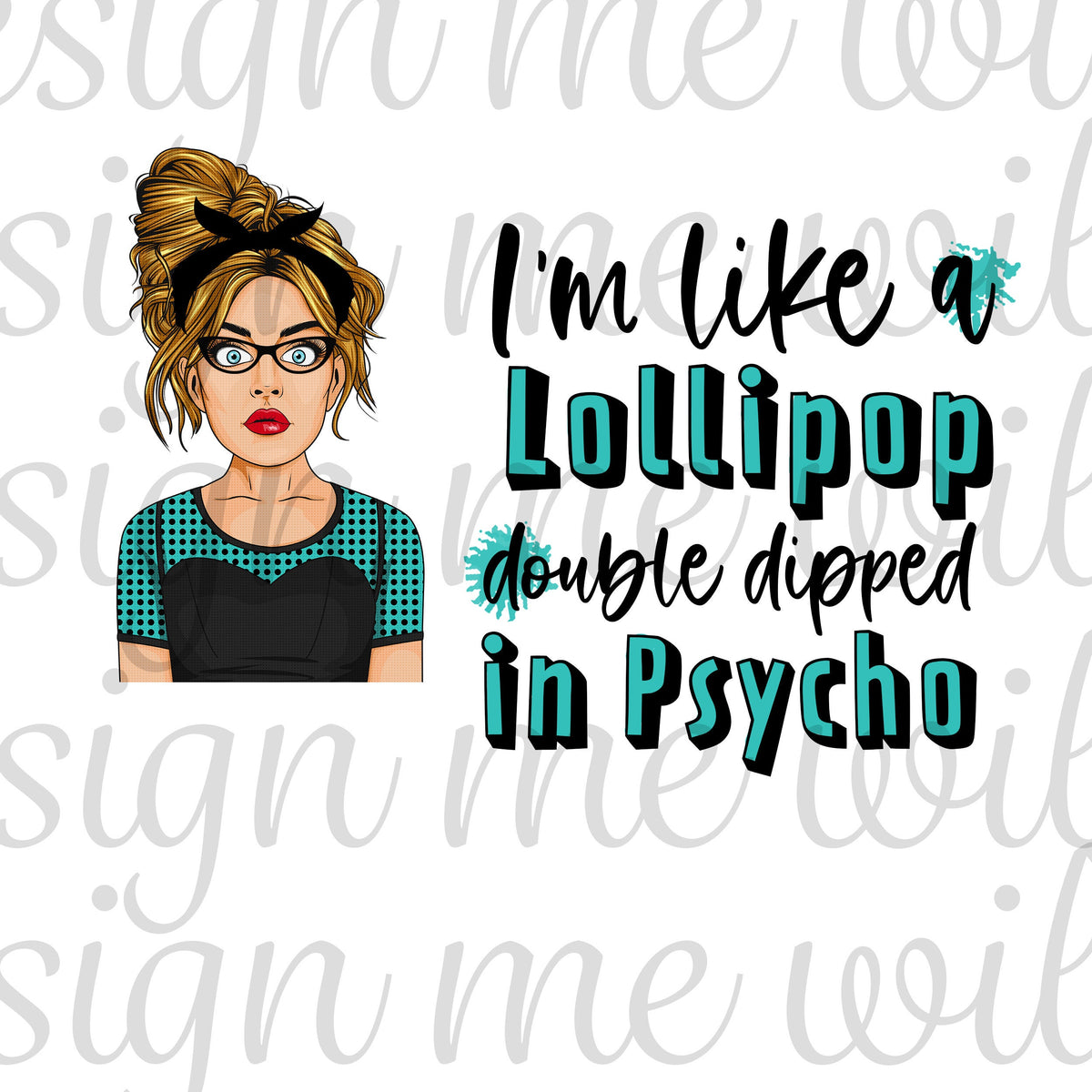 I'm like a lollipop double dipped in psycho - Sublimation design - Png - Instant download - Funny - Pop art - Hoodie designs