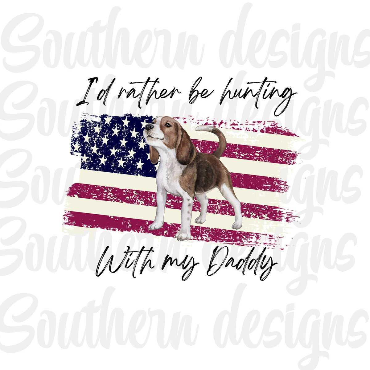 I'd Rather Be Hunting Png, Hunting PNG, Hunting Sublimation, Hunting With My Dad PNG, Father's Day PNG, Daddies Girl Sublimation Download