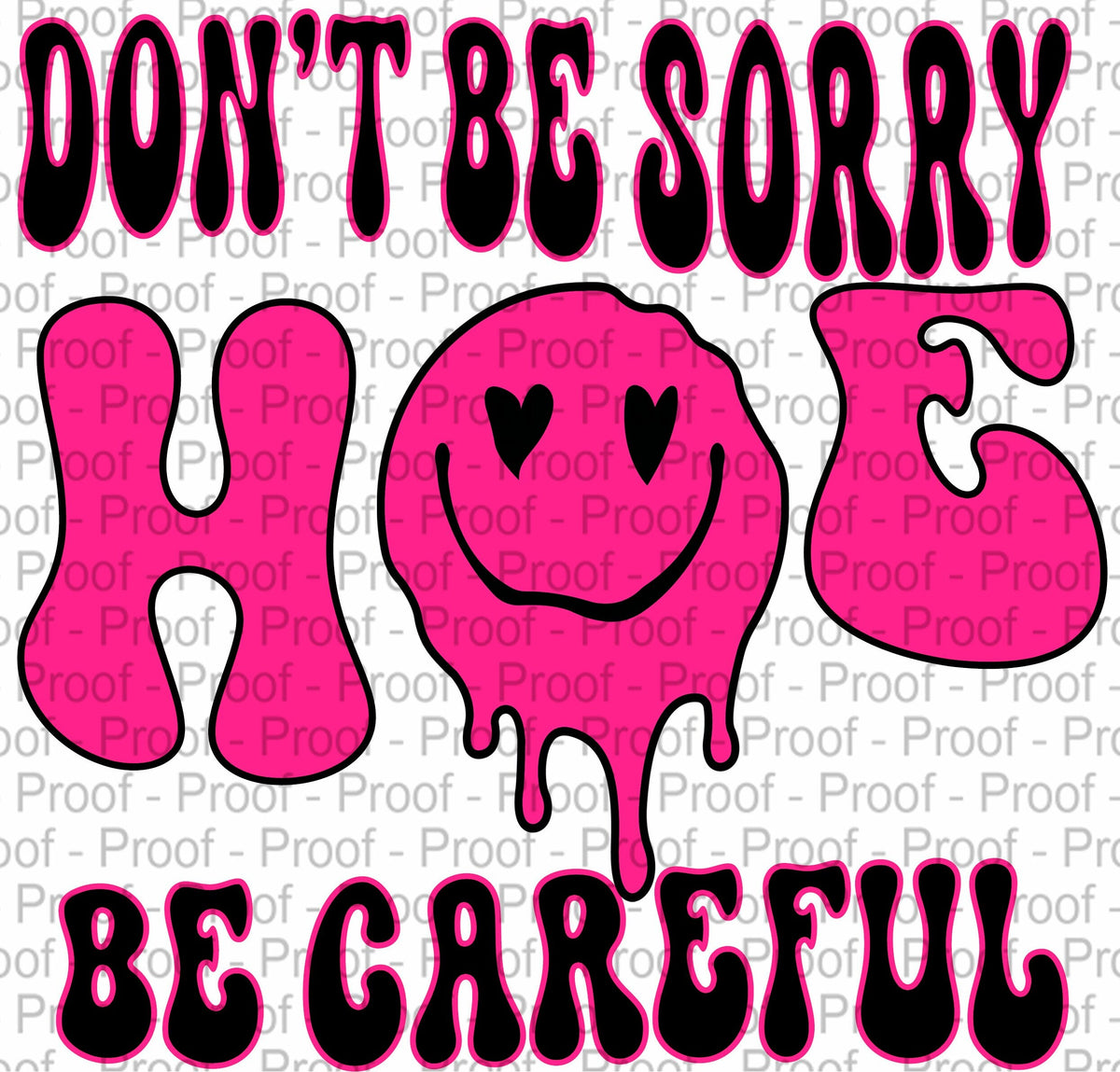 Don't Be Sorry Hoe Be Careful Sublimation Png Digital Download,